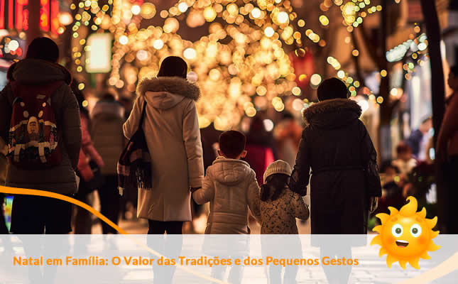 Natal em Família: O Valor das Tradições e dos Pequenos Gestos. Externato Sol Nascente