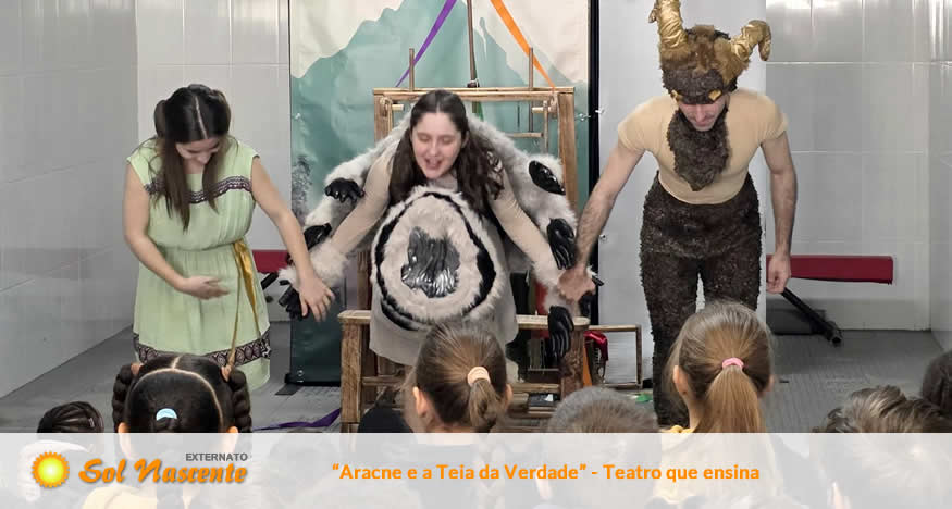 Aracne e a Teia da Verdade - Teatro que ensina. Externato Sol Nascente