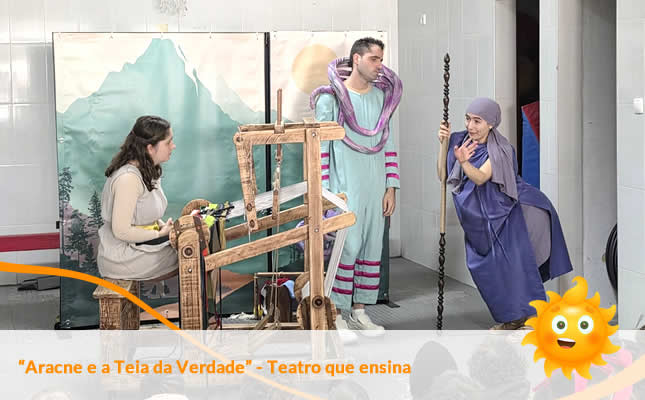Aracne e a Teia da Verdade - Teatro que ensina. Externato Sol Nascente